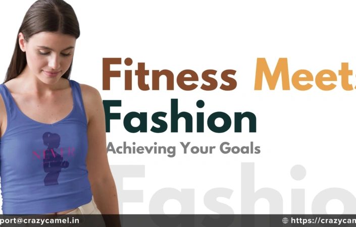 Fitness Meets Fashion: Achieving Your Goals with Crazy Camel Clothing