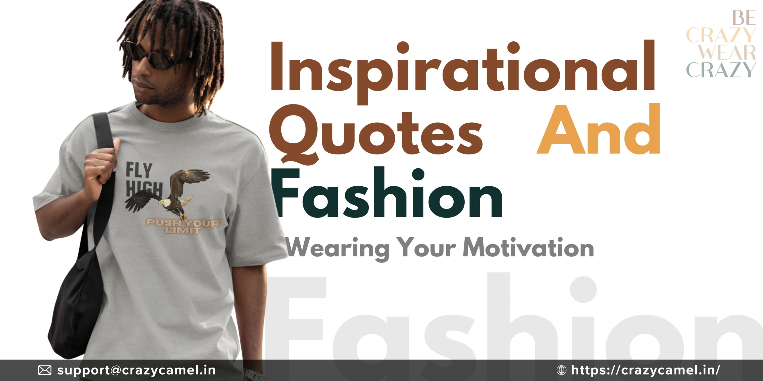 Inspirational Quotes and Fashion: Wearing Your Motivation with Crazy Camel Clothing